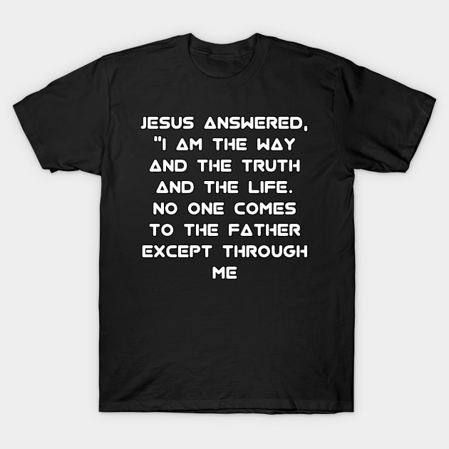 John 14:6 NIV Text T-Shirt by Holy Bible Verses